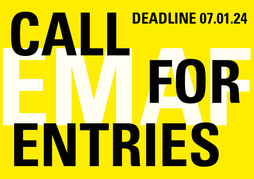 Call for Entries für EMAF Deadline 07.01.24 Call for Entries für EMAF Deadline 07.01.24