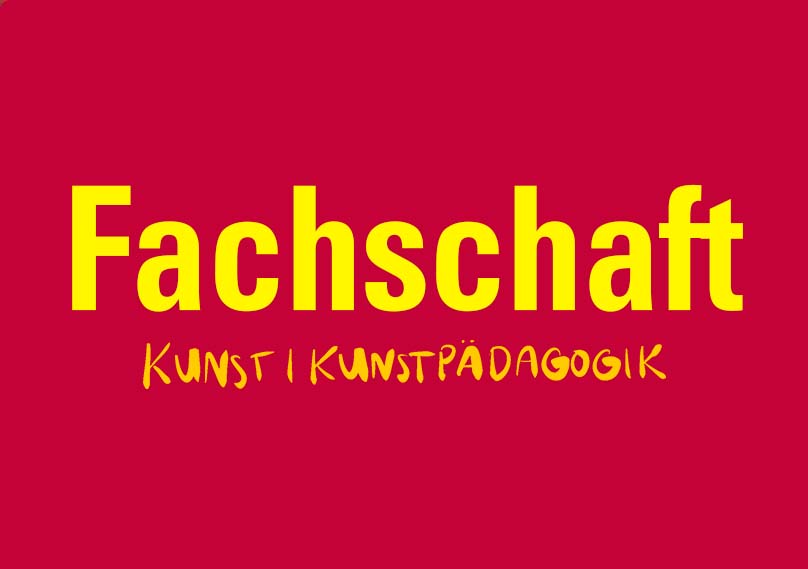 Fachschaft Kunst / Kunstpädagogik Fachschaft Kunst / Kunstpädagogik